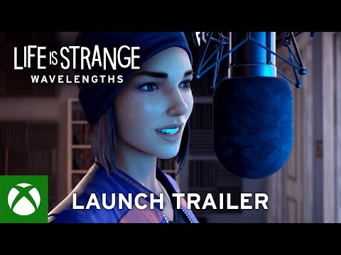 Life is Strange Wavelengths Launch Trailer