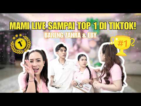 EPISODE 1 MAMI LIVE BARENG ZAHBY HEBOH BANGET SAMPAI TOP 1 DI TIKTOK