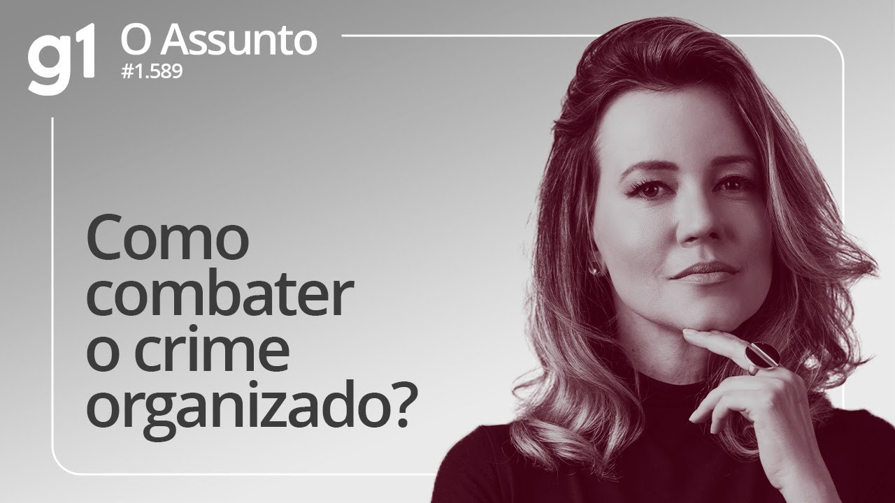 Como combater o crime organizado | O ASSUNTO  TV Online Como combater o crime organizado | O ASSUNTO