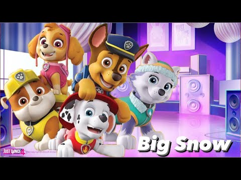 Big Snow by PAW Patrol | Just Dance 2023 KIDS [Audio]