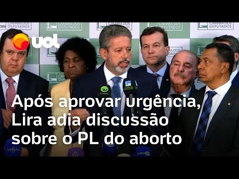 Aborto: Lira diz que PL será debatido no 2º semestre e nega irá reatroagir em direitos já garantidos