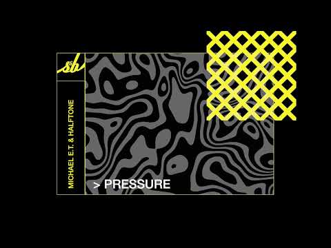 Michael E.T. & Halftone - Pressure