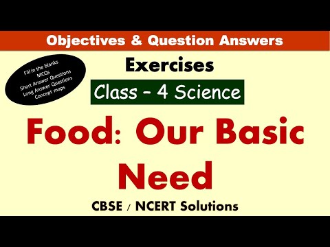 Food: Our Basic Need - Class : 4 Science | Exercises & Question Answers | Science MCQ's