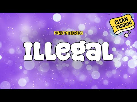 PinkPantheress - Illegal (Clean) | Lyrics