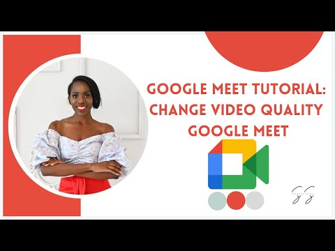 How to Update the Quality of Your Video in Google Meet