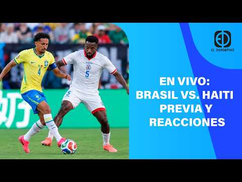 EN VIVO: BRASIL VS. HAITI  PREVIA Y REACCIONES