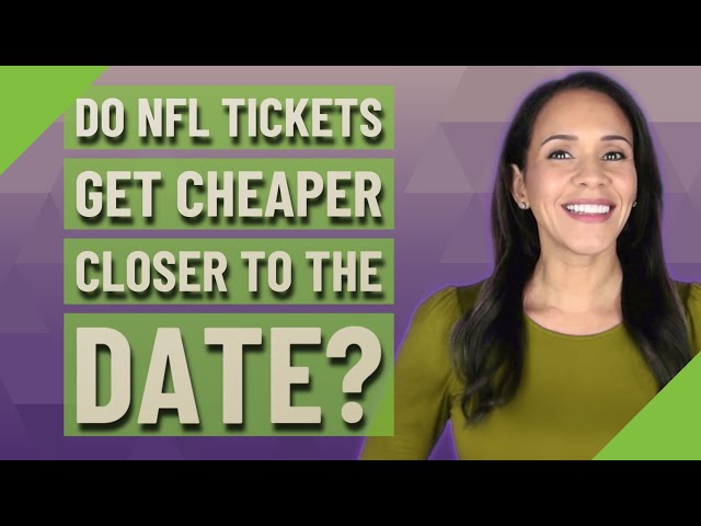 When Is The Cheapest Time To Buy Nfl Tickets?
