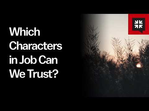 Which Characters in Job Can We Trust? // Ask Pastor John