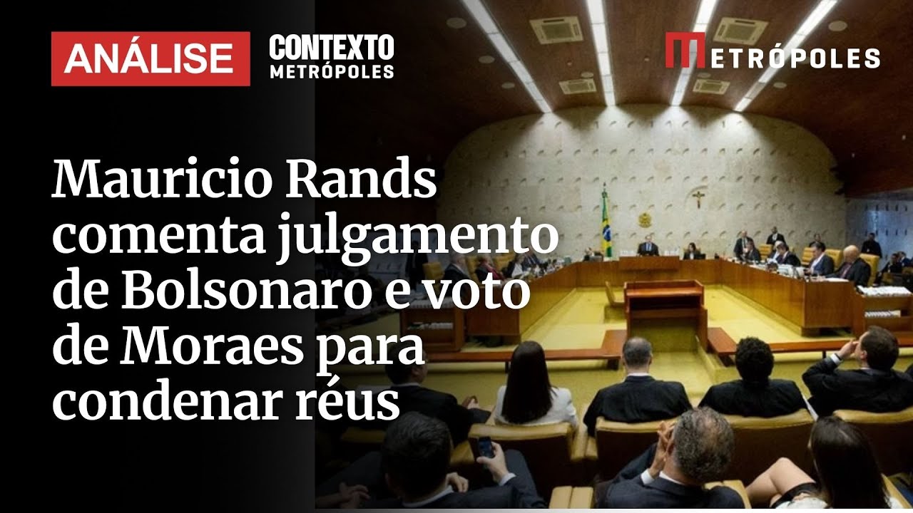 Mauricio Rands comenta julgamento de Bolsonaro e voto de Moraes para condenar réus