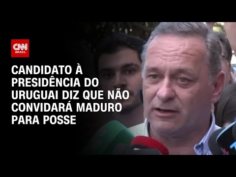 ​Candidato à presidência no Uruguai diz que não convidará Maduro para posse | AGORA CNN