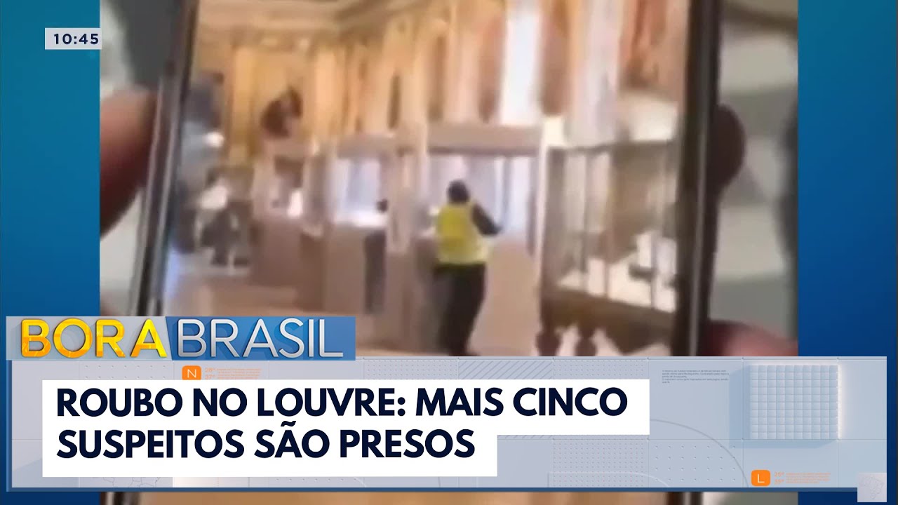 Roubo no Louvre mais cinco suspeitos são presos | Bora Brasil  TV Online Roubo no Louvre mais cinco suspeitos são presos | Bora Brasil