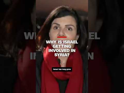 Why is Israel getting involved in Syria?