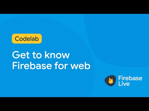 Codelab: Get to know Firebase for web