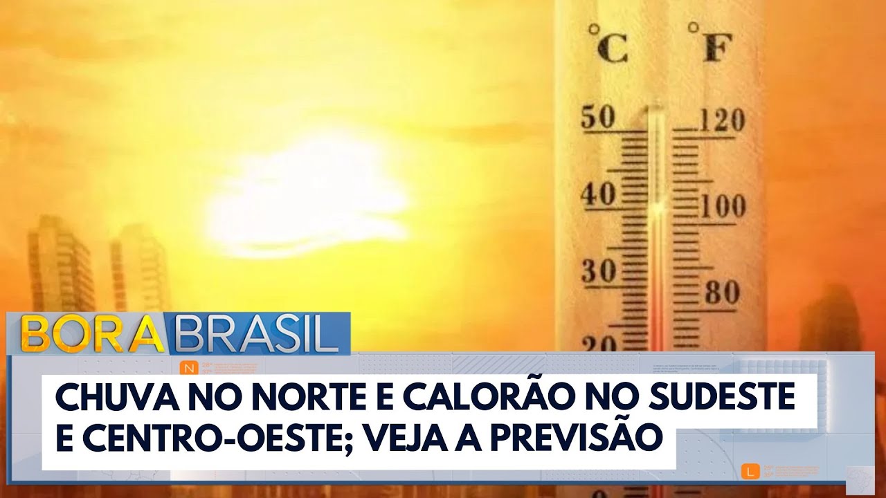 Chuva no Norte e calorão no Sudeste e Centro Oeste veja a previsão