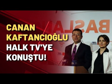 CANAN KAFTANCIOĞLU HALK TV'YE KONUŞTU