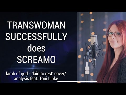 TRANSWOMAN SUCCESSFULLY Does SCREAMO (lamb of god - “laid to rest” cover/analysis feat. Toni Linke)