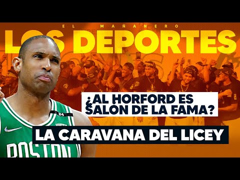 LA CARAVANA DEL LICEY - ¿Al Horford es Salón de la Fama? - Los Deportes