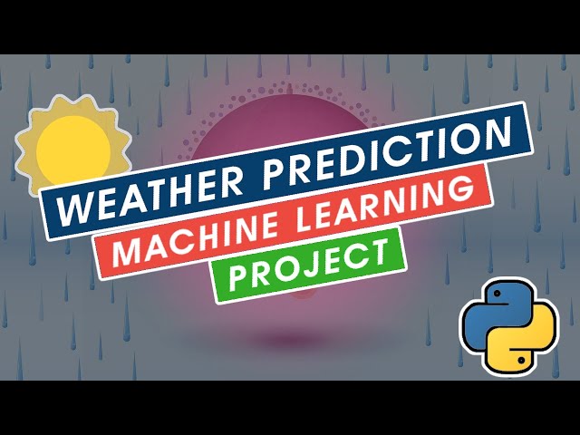 Weather Prediction Using Machine Learning Python Code
