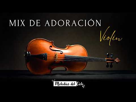Mix de Adoración en Violín 🎻 | 3 Horas para Orar y Sentir la Presencia de Dios