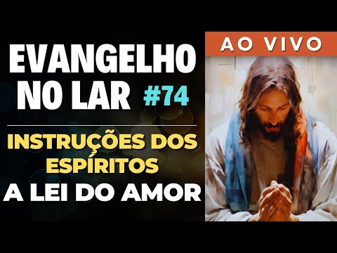 EVANGELHO NO LAR AO VIVO I Mensagem Espírita Para Você #74