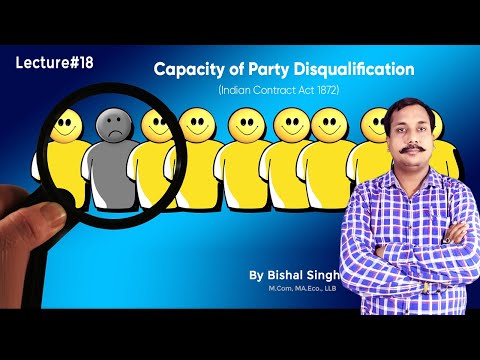 Capacity Of Party Disqualification I Indian Contract Act 1872 I Lecture_18 I By Bishal Singh