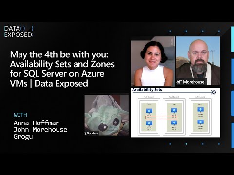 May the 4th be with you: Availability Sets and Zones for SQL Server on Azure VMs | Data Exposed
