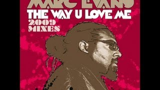Marc Evans - The Way You Love Me (Yass Remix)