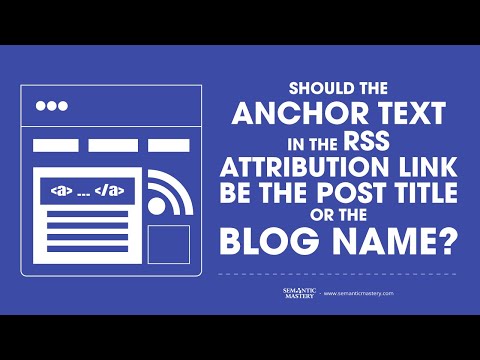 Should The Anchor Text In The RSS Attribution Link Be The Post Title Or The Blog Name?