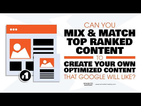 Can You Mix And Match Top Ranked Content To Create Your Own Optimized Content That Google Will Like