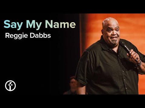 Say My Name  Pastor Reggie Dabbs