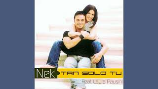 Nek feat. Laura Pausini - Tan Sólo Tú (Vocal Mix Radio Edit)