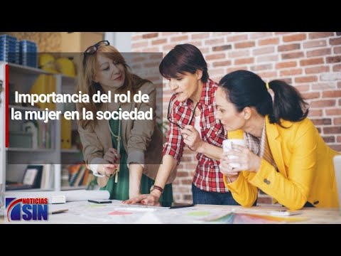 Importancia del rol de la mujer en la sociedad