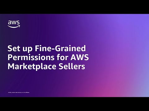 Set up Fine-Grained Permissions for AWS Marketplace Sellers | Amazon Web Services
