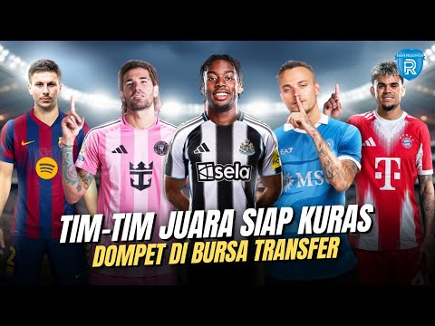 Gila-Gilaan! Tim Juara Langsung Ngegas di Bursa Transfer Musim Panas 2025