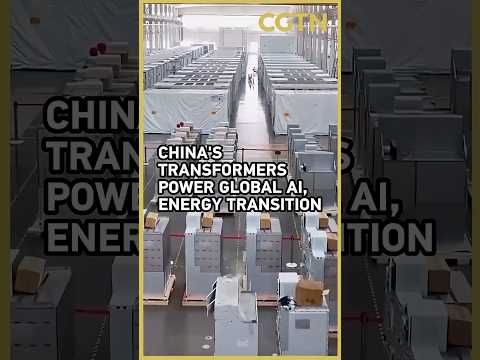 China's transformers power global AI and the green energy transition