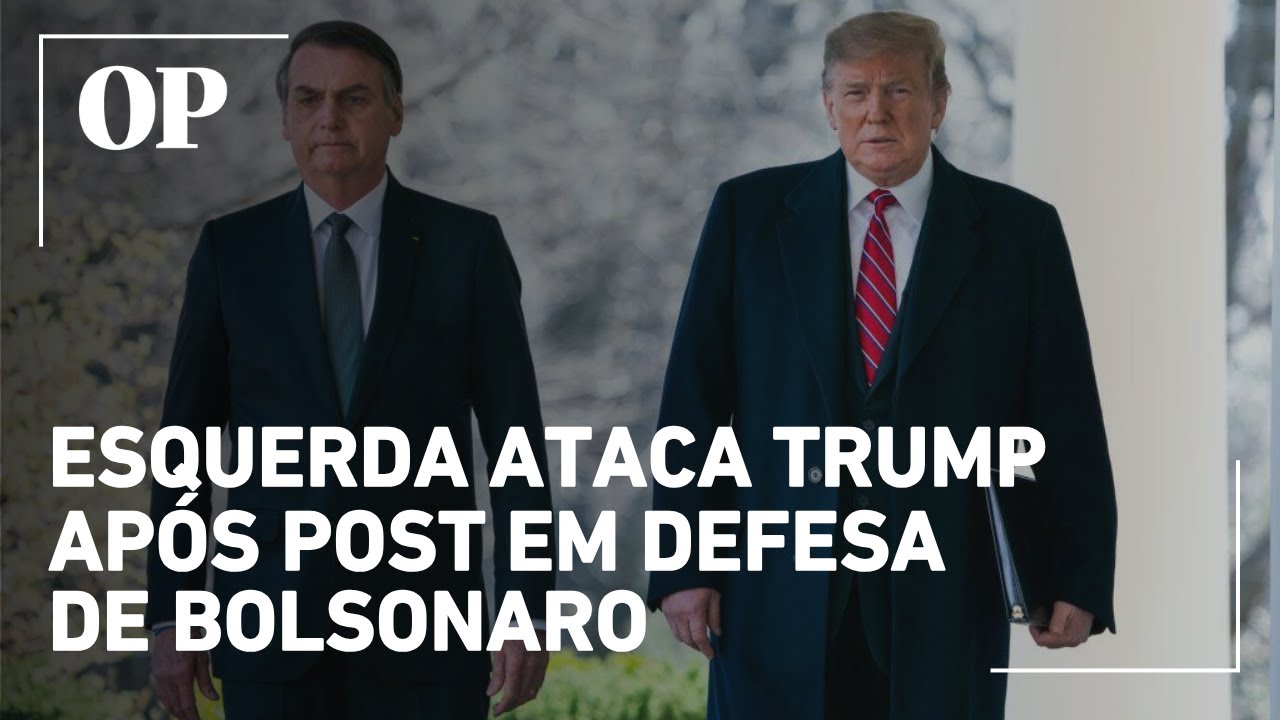 Esquerda ataca Trump após presidente dos EUA sair em defesa de Bolsonaro veja reações