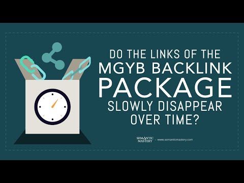 Do The Links Of The MGYB Backlink Package Slowly Disappear Over Time?