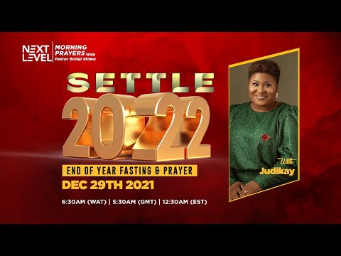 Next Level Prayers  SETTLE 2022  Pst Bolaji Idowu & Judikay  29th December 2021