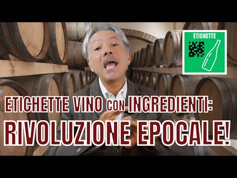 ETICHETTE del VINO con INGREDIENTI (già in vigore!): RIVOLUZIONE EPOCALE!