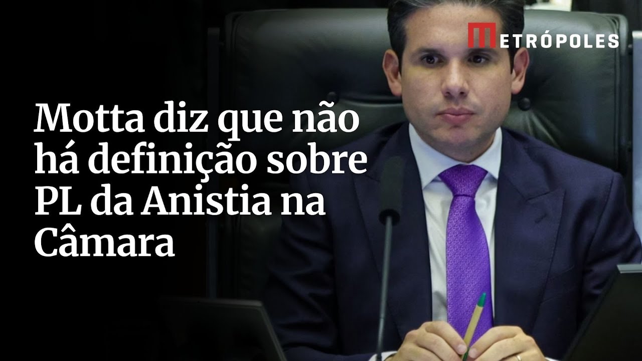 Motta diz que não há definição sobre PL da Anistia na Câmara