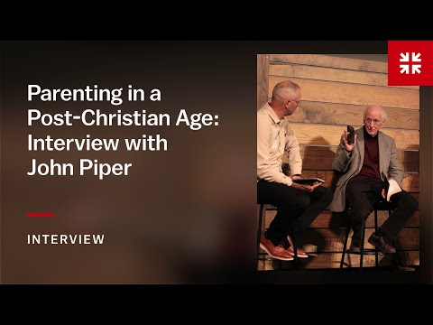 Parenting in a Post-Christian Age: Interview with John Piper