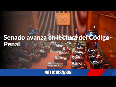 Senado avanza en lectura del Código Penal