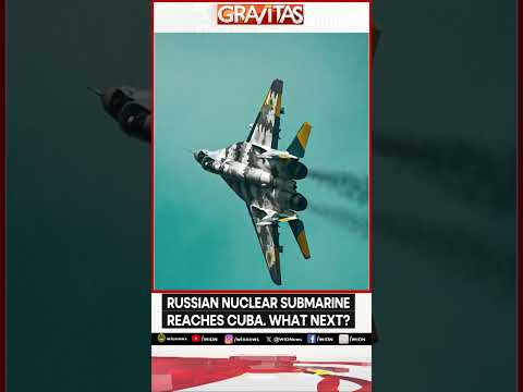 Gravitas | Russian nuclear submarine reaches Cuba. What's next? | WION Shorts