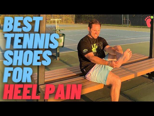 What Tennis Shoes Are Best For Plantar Fasciitis?