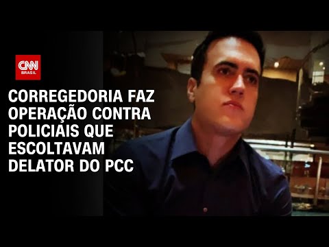 ​Corregedoria faz operação contra policiais que escoltavam delator do PCC | LIVE CNN