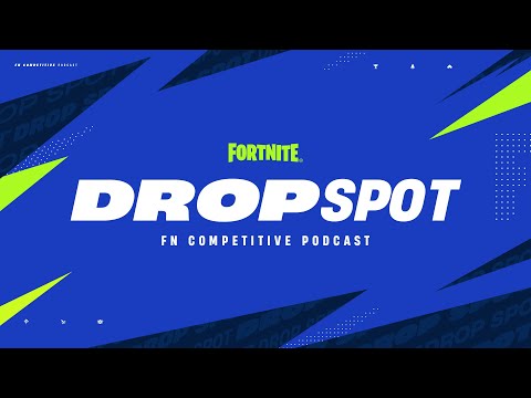 Drop Spot: Episode 13 | Fortnite Competitive Podcast