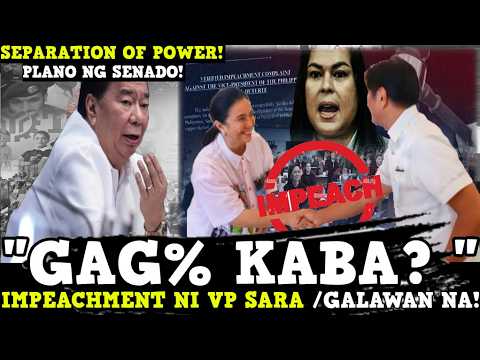 GAG# KABA? SEN DRILON SA SEPARATION NG POWER SA IMPEACHMENT NI VP SARA PA SENADO! GALAWAN NI BBM!
