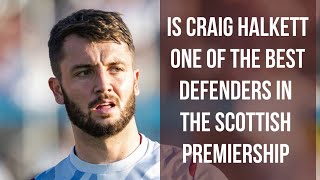 Top 25 under 25 in the Scottish Premiership | No.16 – Craig Halkett Top 25 under 25 in the Scottish Premiership | No.16 – Craig Halkett