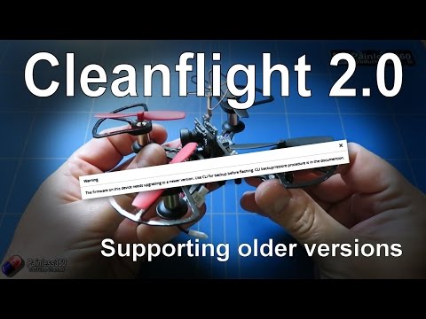 Cleanflight 2.0: Supporting older versions on your models - UCp1vASX-fg959vRc1xowqpw