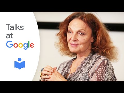 Diane von Furstenberg | Talks at Google - UCbmNph6atAoGfqLoCL_duAg